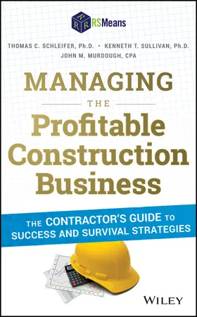 Schleifer / Sullivan / Murdough | Managing the Profitable Construction Business | Buch | 978-1-118-83694-1 | www.sack.de