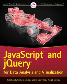Raasch / Murray / Ogievetsky |  JavaScript and jQuery for Data Analysis and Visualization | Buch |  Sack Fachmedien