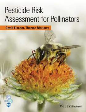 Fischer / Moriarty |  Pesticide Risk Assessment for Pollinators | Buch |  Sack Fachmedien