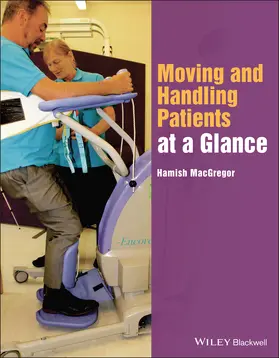 MacGregor | Moving and Handling Patients at a Glance | Buch | 978-1-118-85343-6 | www.sack.de
