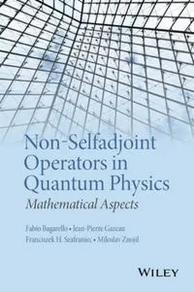 Bagarello / Gazeau / Szafraniec |  Non-Selfadjoint Operators in Quantum Physics | eBook | Sack Fachmedien
