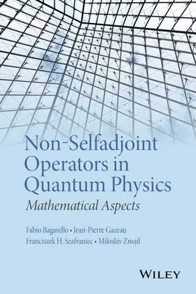Bagarello / Gazeau / Szafraniec |  Non-Selfadjoint Operators in Quantum Physics | Buch |  Sack Fachmedien