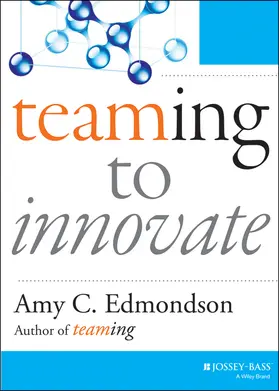 Edmondson | Teaming to Innovate | Buch | 978-1-118-85627-7 | www.sack.de