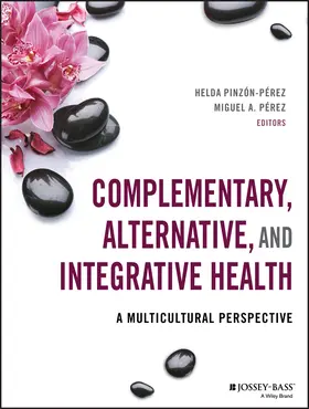Pinzón-Pérez / Pinzon-Perez / Pérez |  Complementary, Alternative, and Integrative Health | Buch |  Sack Fachmedien