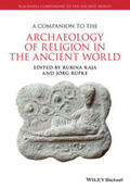 Raja / Rüpke |  A Companion to the Archaeology of Religion in the Ancient World | eBook | Sack Fachmedien