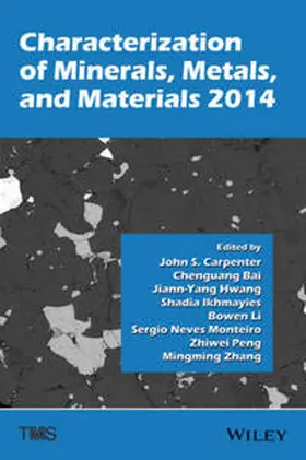 Carpenter / Bai / Hwang |  Characterization of Minerals, Metals, and Materials 2014 | eBook | Sack Fachmedien