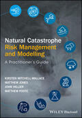 Mitchell-Wallace / Jones / Hillier |  Natural Catastrophe Risk Management and Modelling | Buch |  Sack Fachmedien