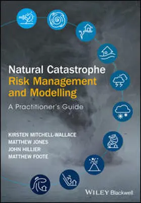 Mitchell-Wallace / Jones / Hillier | Natural Catastrophe Risk Management and Modelling | E-Book | sack.de