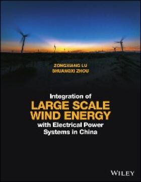 Lu / Zhou | Integration of Large Scale Wind Energy with Electrical Power Systems in China | E-Book | sack.de
