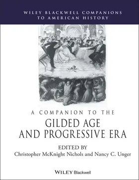 Nichols / Unger |  A Companion to the Gilded Age and Progressive Era | Buch |  Sack Fachmedien