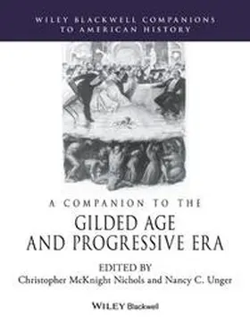 Nichols / Unger |  A Companion to the Gilded Age and Progressive Era | eBook | Sack Fachmedien