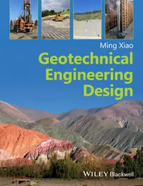 Xiao |  Geotechnical Engineering Design | eBook | Sack Fachmedien