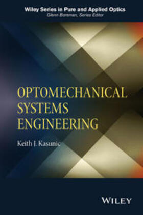 Kasunic |  Optomechanical Systems Engineering | eBook | Sack Fachmedien