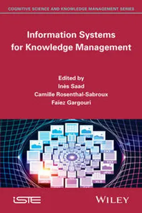 Saad / Rosenthal-Sabroux / Gargouri |  Information Systems for Knowledge Management | eBook | Sack Fachmedien