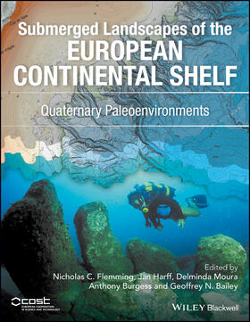 Flemming / Harff / Moura | Submerged Landscapes of the European Continental Shelf | Buch | 978-1-118-92213-2 | sack.de