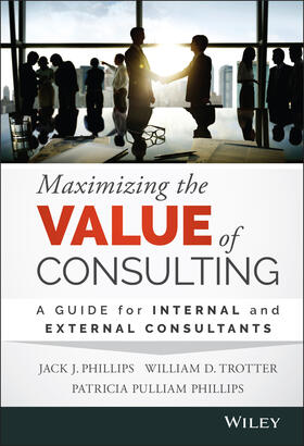 Phillips / Trotter | Maximizing the Value of Consulting | Buch | 978-1-118-92340-5 | sack.de