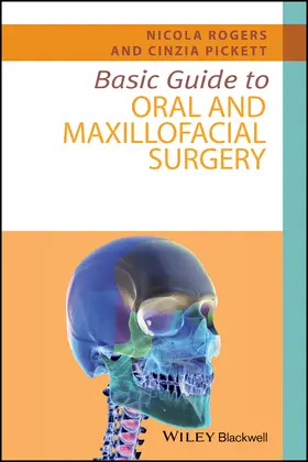 Rogers / Pickett | Basic Guide to Oral and Maxillofacial Surgery | Buch | 978-1-118-92507-2 | www.sack.de
