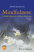 Bartley |  Mindfulness - A Kindly Approach to Being withCancer | Buch |  Sack Fachmedien