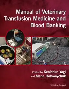 Yagi / Holowaychuk |  Manual of Veterinary Transfusion Medicine and Blood Banking | eBook | Sack Fachmedien