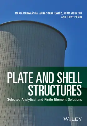 Radwanska / Stankiewicz / Wosatko |  Plate and Shell Structures | Buch |  Sack Fachmedien