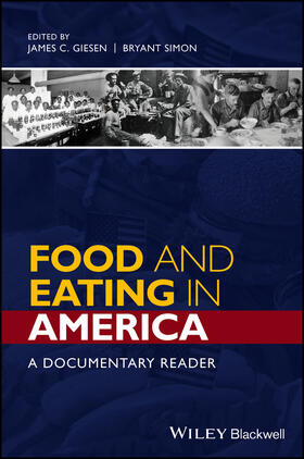 Giesen / Simon | Food and Eating in America - A Documentary Reader | Buch | 978-1-118-93639-9 | sack.de