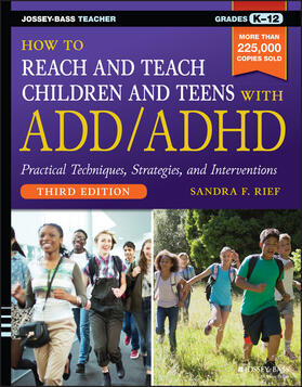 Rief | How to Reach and Teach Children and Teens with ADD/ADHD | Buch | 978-1-118-93778-5 | sack.de