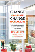 Miller / Casey / Konchar |  Change Your Space, Change Your Culture | Buch |  Sack Fachmedien