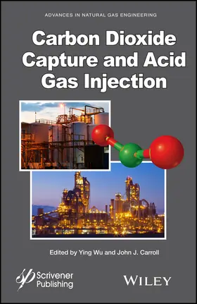Wu / Carroll |  Carbon Dioxide Capture and Acid Gas Injection | Buch |  Sack Fachmedien