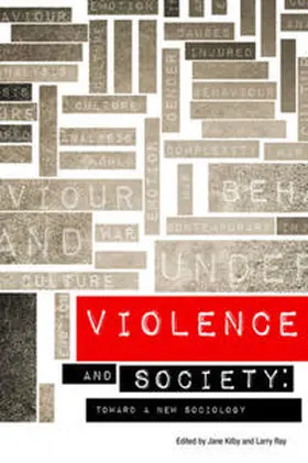 Kilby / Ray |  Violence and Society: Toward a New Sociology | Buch |  Sack Fachmedien