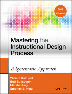 Rothwell / Benscoter / King | Mastering the Instructional Design Process | Buch | 978-1-118-94713-5 | sack.de