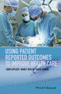 Appleby / Devlin / Parkin |  Using Patient Reported Outcomes to Improve Health Care | eBook | Sack Fachmedien
