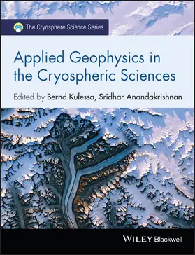 Kulessa / Anandakrishnan |  Applied Geophysics in the Cryospheric Sciences | Buch |  Sack Fachmedien