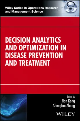 Kong / Zhang | Decision Analytics and Optimization in Disease Prevention and Treatment | Buch | 978-1-118-96012-7 | www.sack.de