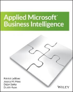 LeBlanc / Moss / Sarka | Applied Microsoft Business Intelligence | E-Book | sack.de