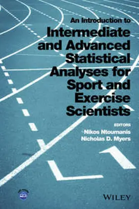 Ntoumanis / Myers | An Introduction to Intermediate and Advanced Statistical Analyses for Sport and Exercise Scientists | E-Book | sack.de