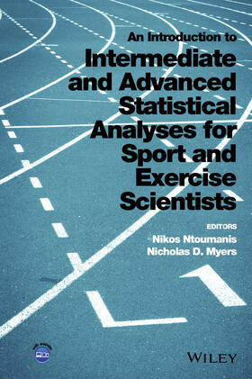 Ntoumanis / Myers |  An Introduction to Intermediate and Advanced Statistical Analyses for Sport and Exercise Scientists | Buch |  Sack Fachmedien