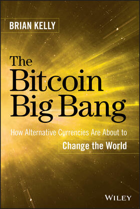 Kelly | The Bitcoin Big Bang | Buch | 978-1-118-96366-1 | sack.de