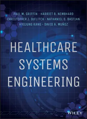 Griffin / Nembhard / DeFlitch | Healthcare Systems Engineering | Buch | 978-1-118-97108-6 | sack.de