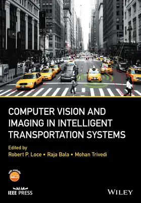 Loce / Bala / Trivedi | Computer Vision and Imaging in Intelligent Transportation Systems | Buch | 978-1-118-97160-4 | www.sack.de