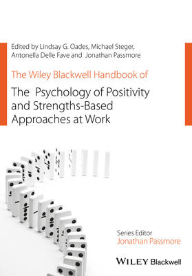 Oades / Steger / Delle Fave |  The Wiley Blackwell Handbook of the Psychology of Positivity and Strengths-Based Approaches at Work | Buch |  Sack Fachmedien