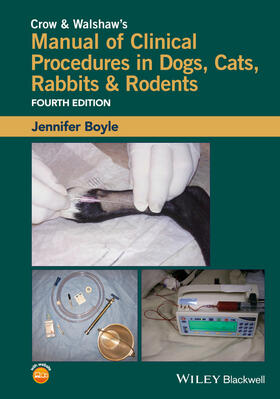 Boyle | Crow and Walshaw's Manual of Clinical Procedures in Dogs, Cats, Rabbits and Rodents | Buch | 978-1-118-98570-0 | sack.de