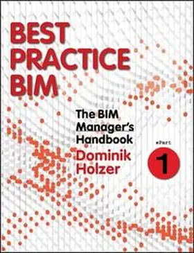 Holzer |  The BIM Manager's Handbook, Part 1 | eBook | Sack Fachmedien