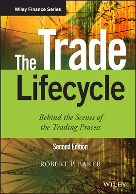 Baker | The Trade Lifecycle | Buch | 978-1-118-99946-2 | sack.de