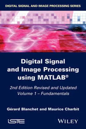 Blanchet / Charbit |  Digital Signal and Image Processing using MATLAB, Volume 1 | eBook | Sack Fachmedien