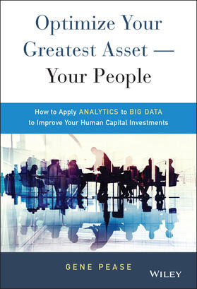 Pease | Optimize Your Greatest Asset -- Your People | Buch | 978-1-119-00438-7 | sack.de