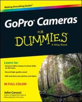 Carucci | GOPRO CAMERAS FOR DUMMIES | Buch | 978-1-119-00618-3 | sack.de
