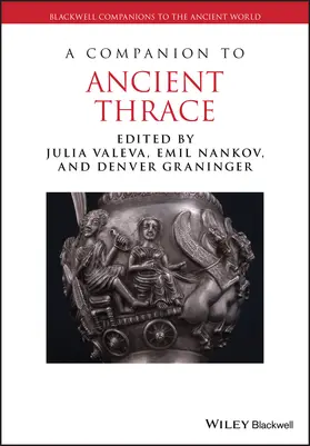 Valeva / Nankov / Graninger | A Companion to Ancient Thrace | Buch | 978-1-119-01618-2 | sack.de