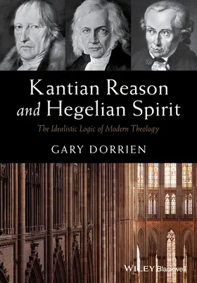 Dorrien | Kantian Reason and Hegelian Sp | Buch | 978-1-119-01654-0 | sack.de