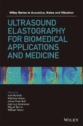 Nenadic / Urban / Greenleaf |  Ultrasound Elastography for Biomedical Applications and Medicine | eBook | Sack Fachmedien