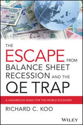 Koo |  The Escape from Balance Sheet Recession and the QE Trap | eBook | Sack Fachmedien